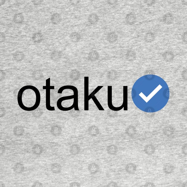 Verified Otaku (Black Text) by inotyler